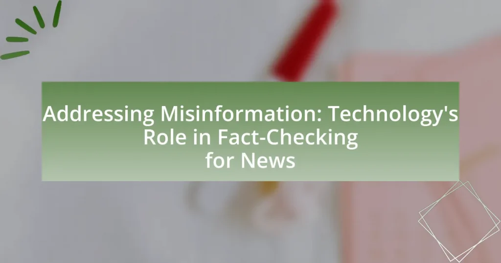 Addressing Misinformation: Technology’s Role in Fact-Checking for News