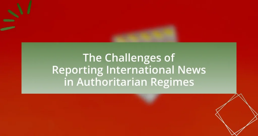 The Challenges of Reporting International News in Authoritarian Regimes