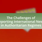 The Challenges of Reporting International News in Authoritarian Regimes