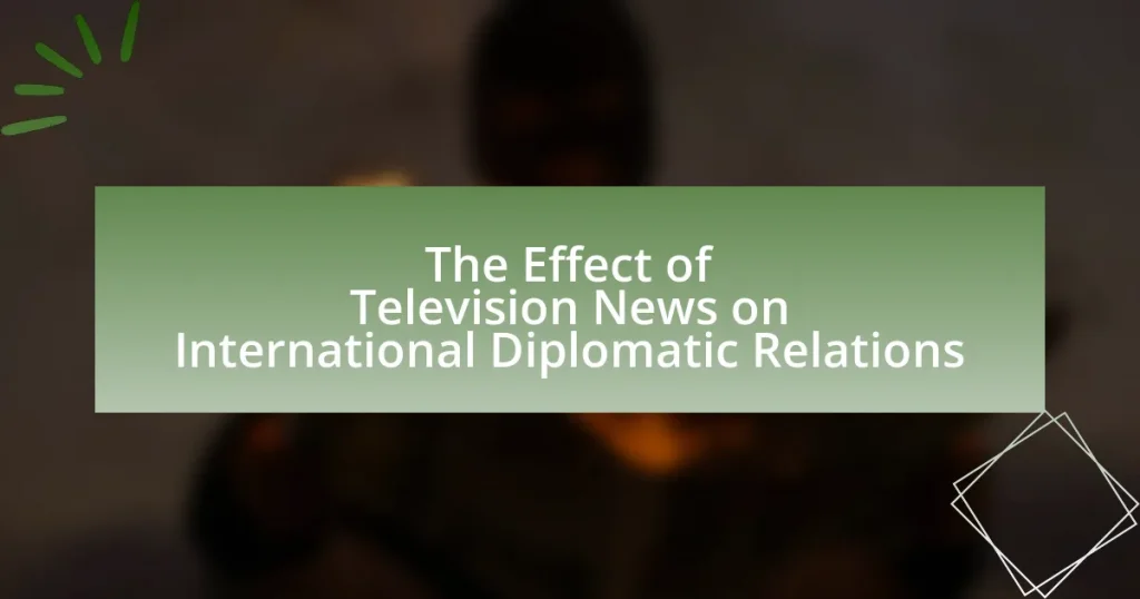 The Effect of Television News on International Diplomatic Relations