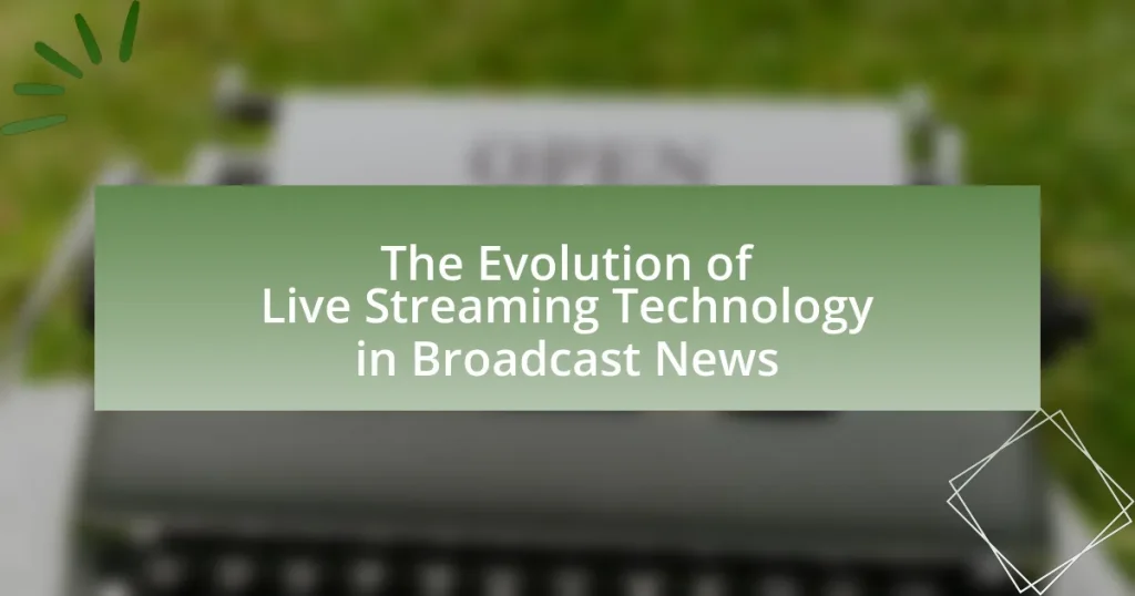 The Evolution of Live Streaming Technology in Broadcast News