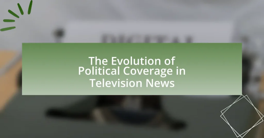 The Evolution of Political Coverage in Television News