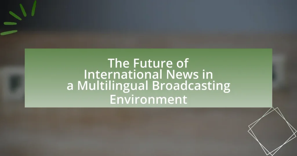 The Future of International News in a Multilingual Broadcasting Environment