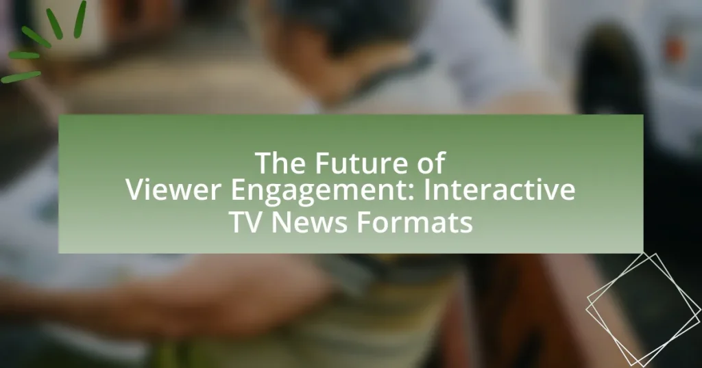The Future of Viewer Engagement: Interactive TV News Formats