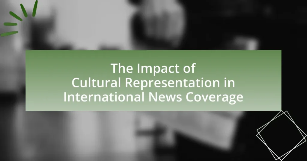 The Impact of Cultural Representation in International News Coverage