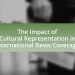 The Impact of Cultural Representation in International News Coverage