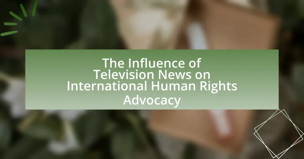 The Influence of Television News on International Human Rights Advocacy