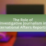 The Role of Investigative Journalism in International Affairs Reporting