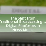 The Shift from Traditional Broadcasting to Digital Platforms in News Media