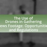 The Use of Drones in Gathering News Footage: Opportunities and Regulations