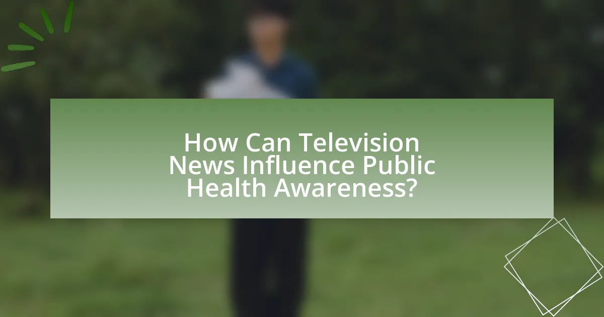 How Can Television News Influence Public Health Awareness?