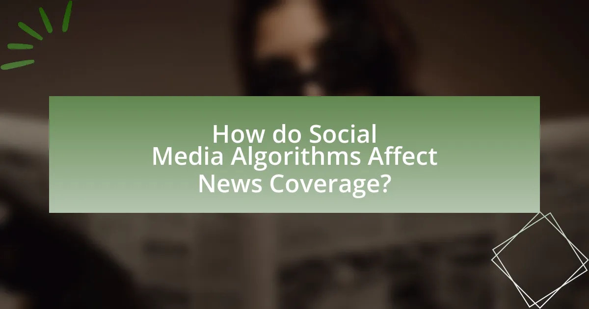 How do Social Media Algorithms Affect News Coverage?