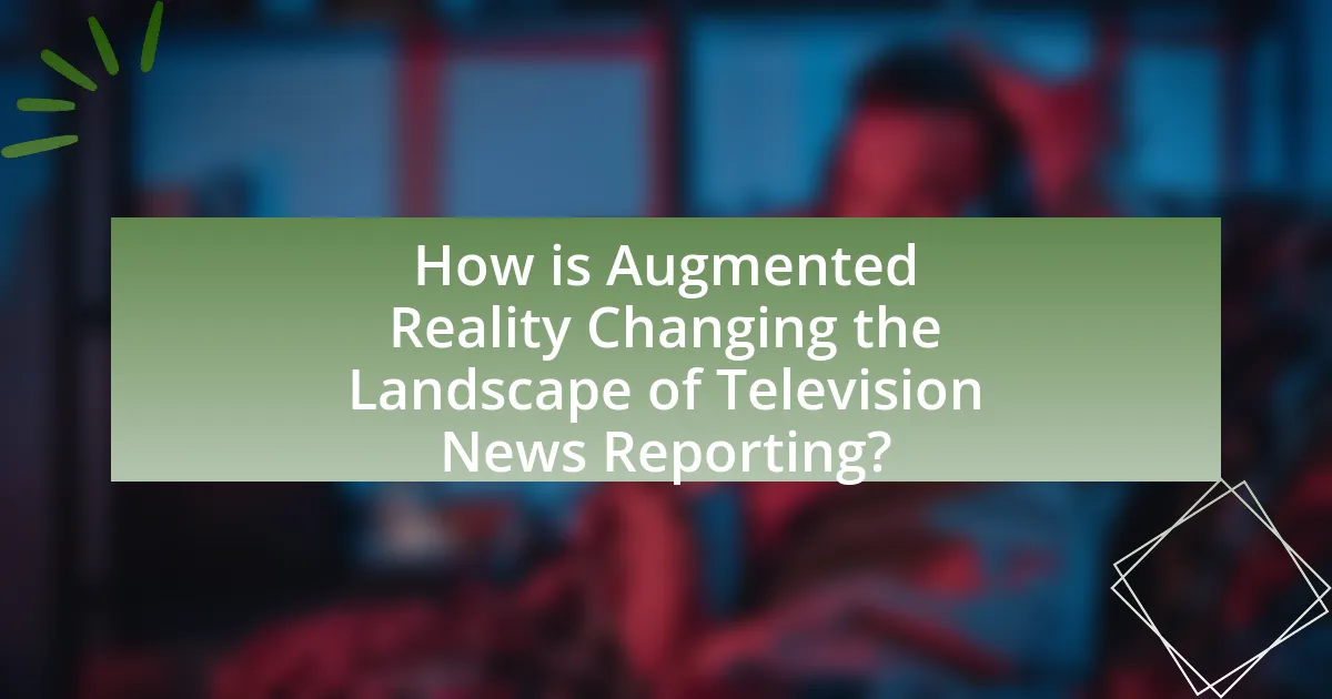 How is Augmented Reality Changing the Landscape of Television News Reporting?