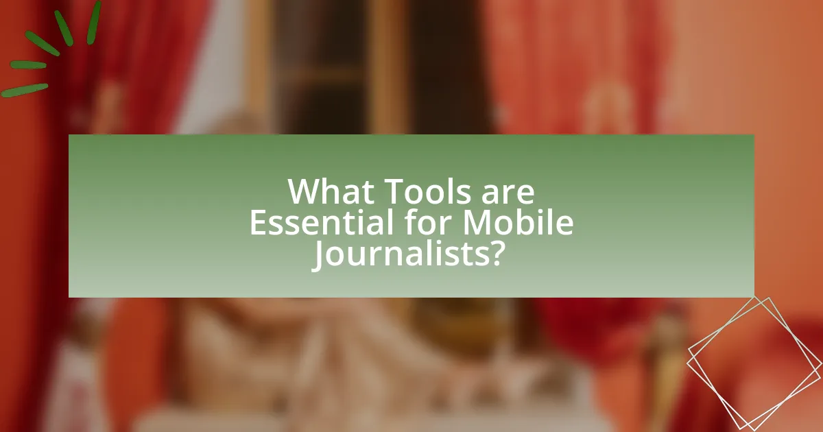What Tools are Essential for Mobile Journalists?