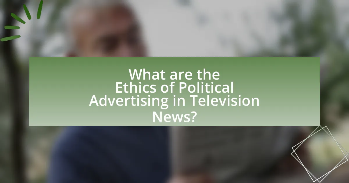 What are the Ethics of Political Advertising in Television News?