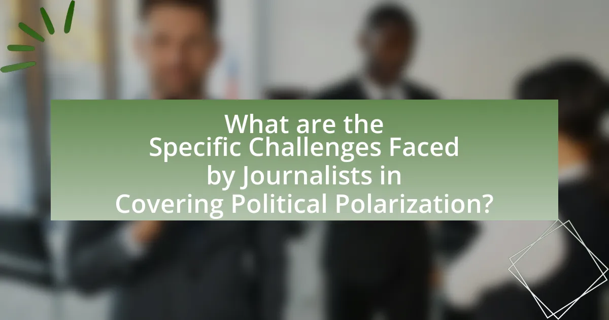What are the Specific Challenges Faced by Journalists in Covering Political Polarization?