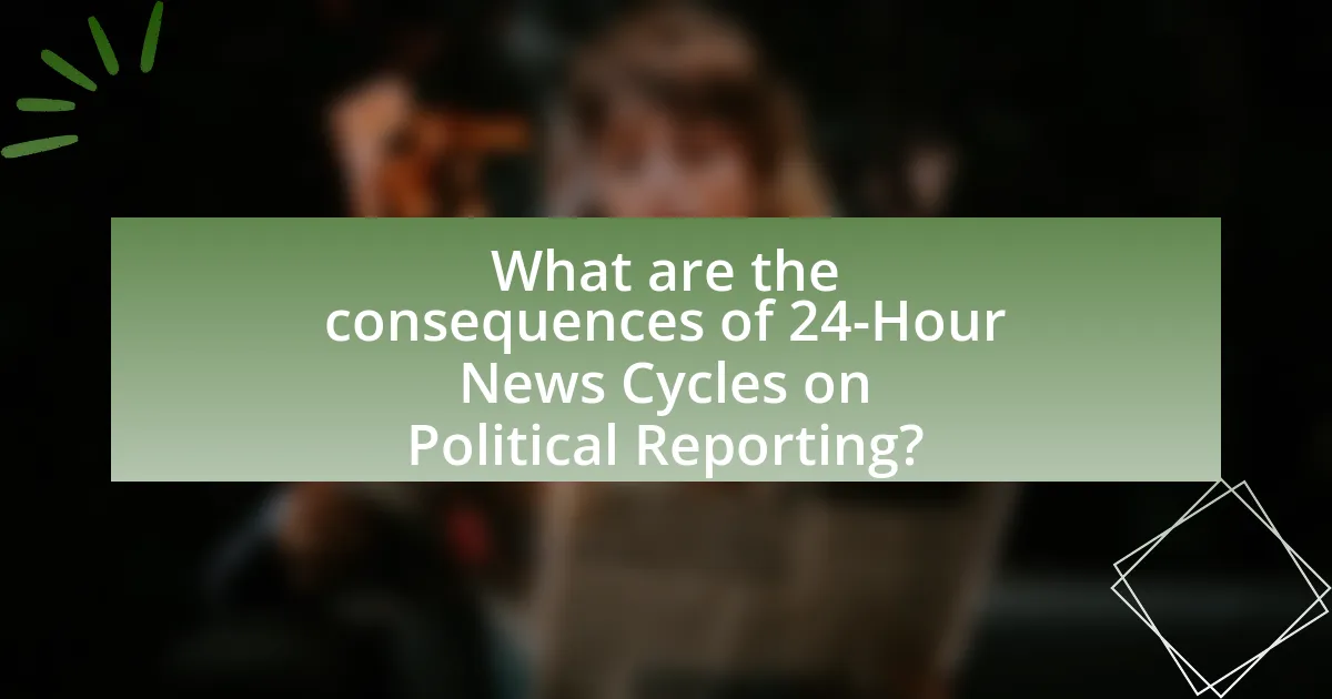 What are the consequences of 24-Hour News Cycles on Political Reporting?