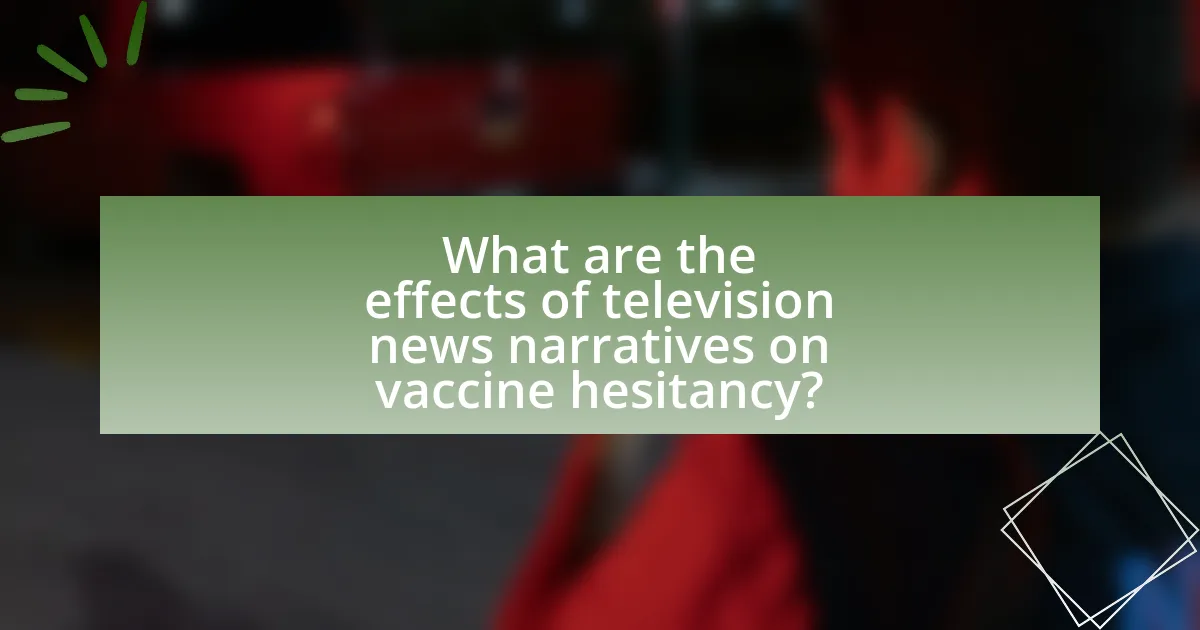 What are the effects of television news narratives on vaccine hesitancy?