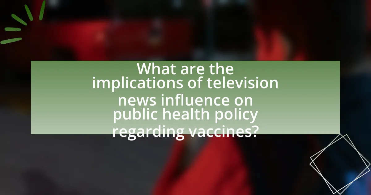 What are the implications of television news influence on public health policy regarding vaccines?