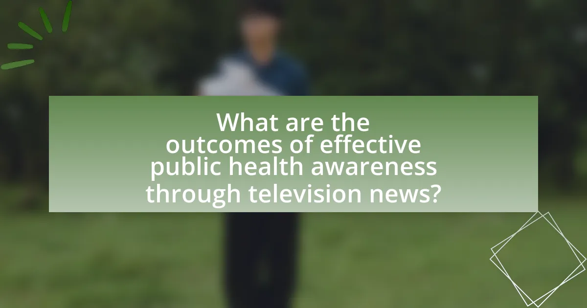 What are the outcomes of effective public health awareness through television news?