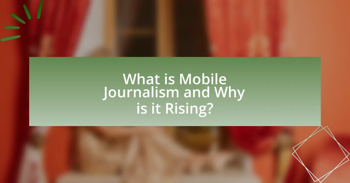 What is Mobile Journalism and Why is it Rising?
