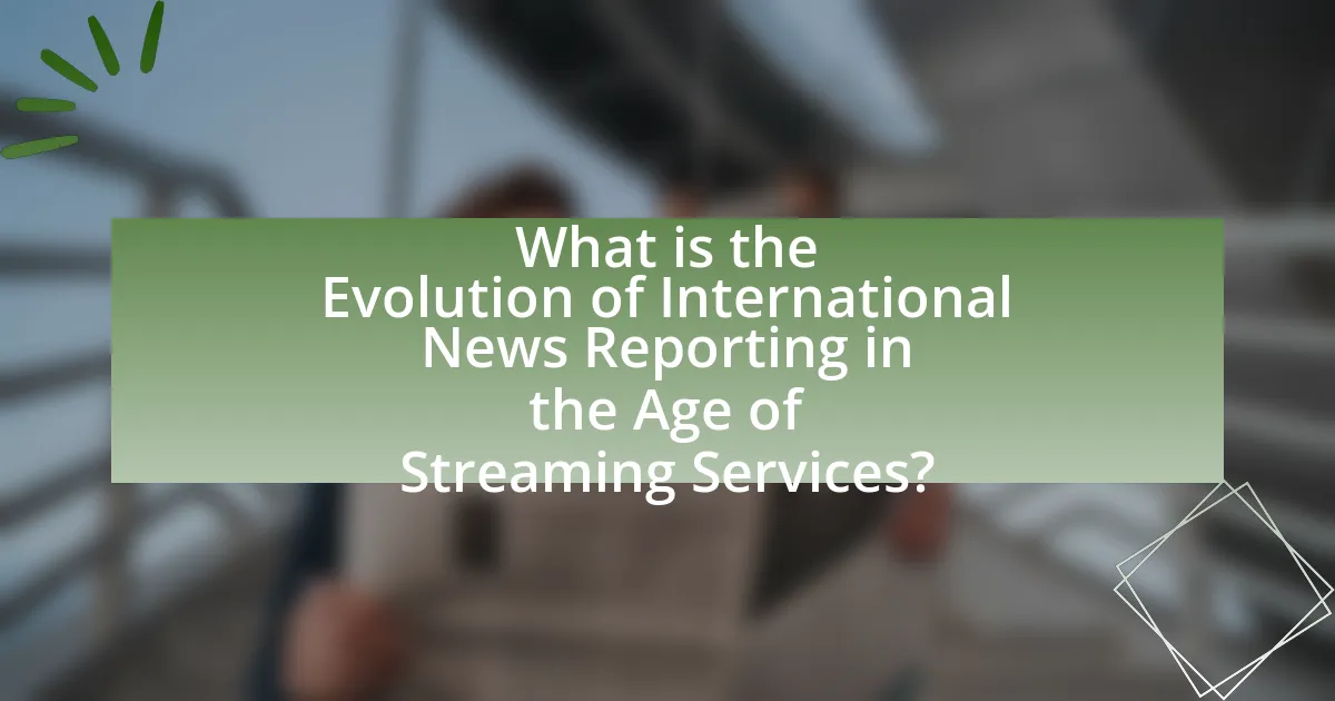 What is the Evolution of International News Reporting in the Age of Streaming Services?