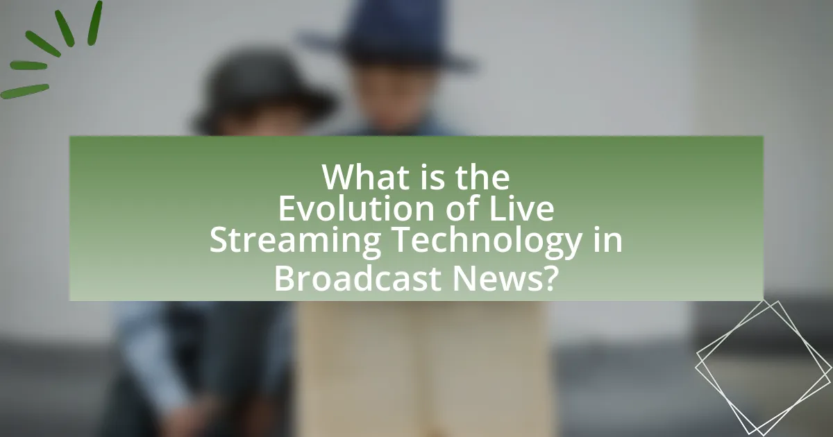 What is the Evolution of Live Streaming Technology in Broadcast News?