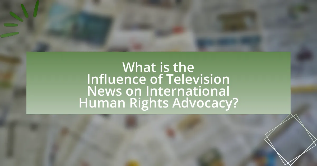 What is the Influence of Television News on International Human Rights Advocacy?