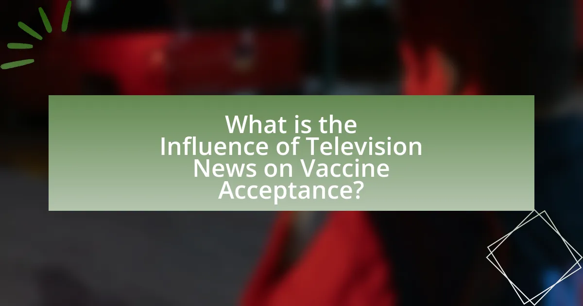 What is the Influence of Television News on Vaccine Acceptance?