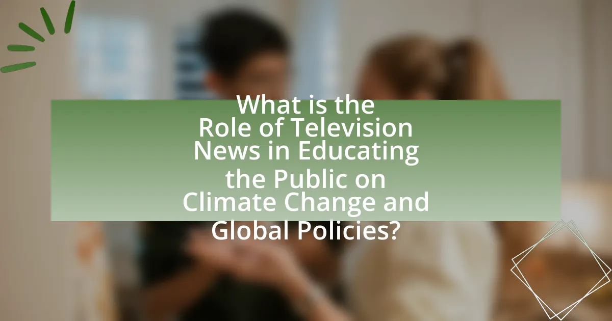 What is the Role of Television News in Educating the Public on Climate Change and Global Policies?